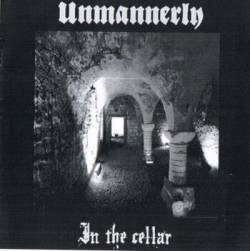 Unmannerly : In the Cellar